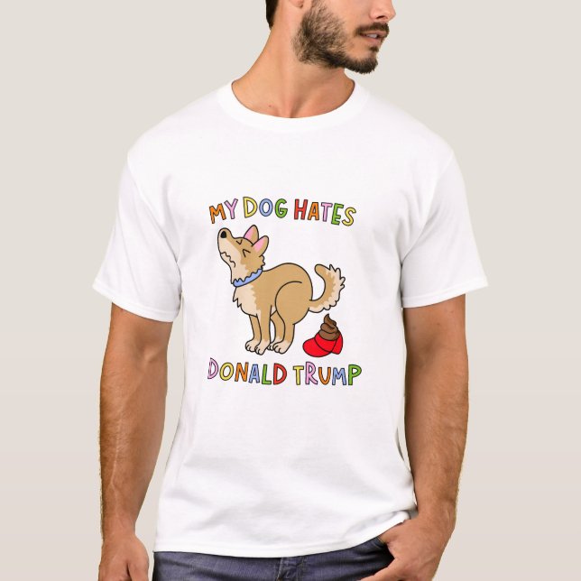My Dog Hates Donald Trump T-shirt (Vorderseite)