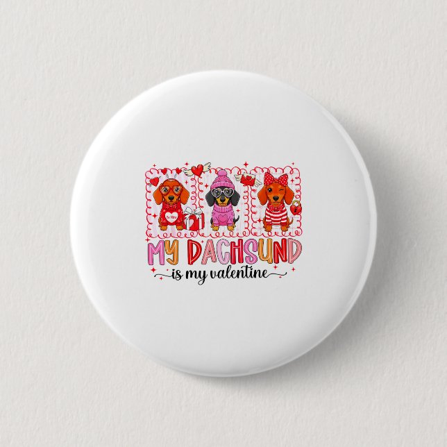 My Dog Is My Valentine Cute Dachshund Dogs For Dog Button (Vorderseite)