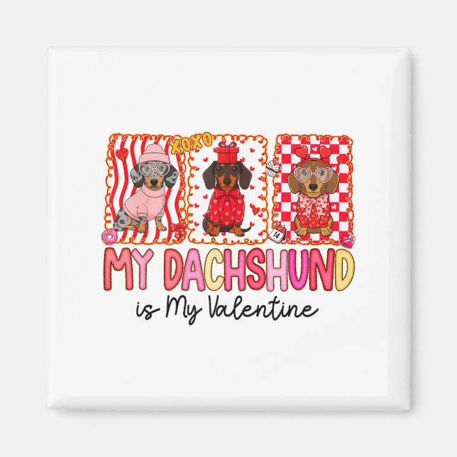 My Dog Is My Valentine Cute Dachshund Dogs For Dog Magnet (Vorne)