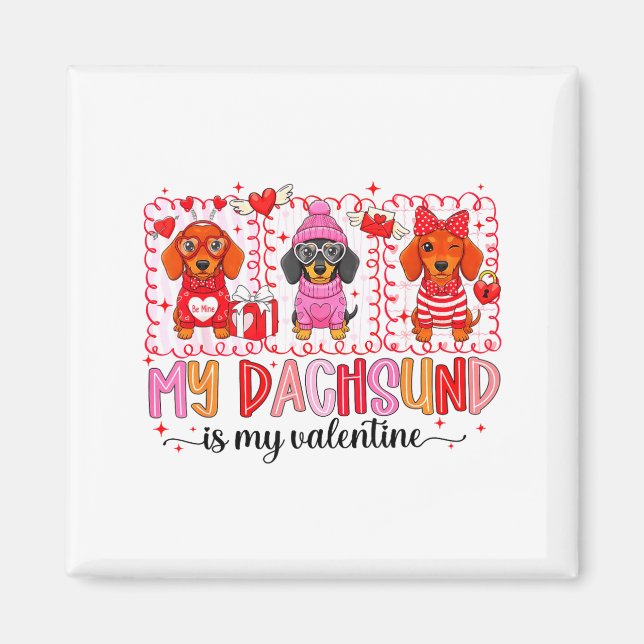 My Dog Is My Valentine Cute Dachshund Dogs For Dog Magnet (Vorne)