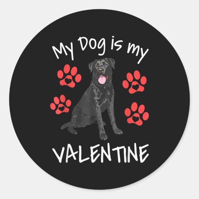 My Dog Is My Valentine Funny Black Lab Cute Dog Pa Runder Aufkleber (Vorderseite)