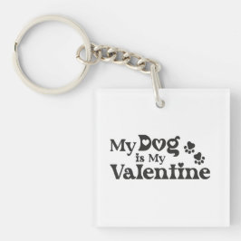 My Dog is My Valentine - Funny Pet Lover Hearts &  Schlüsselanhänger