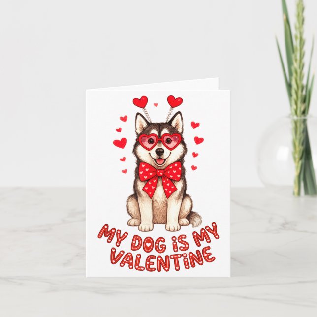 My Dog Is My Valentine Husky Heart Gles Valentines Karte (Vorderseite)