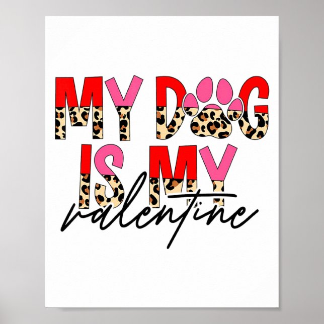 My Dog Is My Valentine Paw Heart Pet Owner Leopard Poster (Vorne)