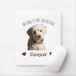 My Dog Is My Valentine – Personalized Pet Mousepad