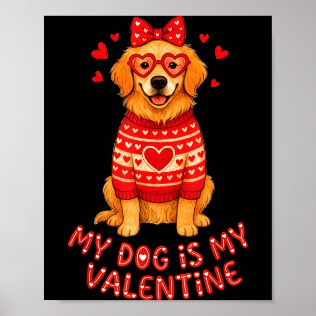 My Dog Is My Valentine Retriever Heart Gles Dog Mo Poster (Vorne)