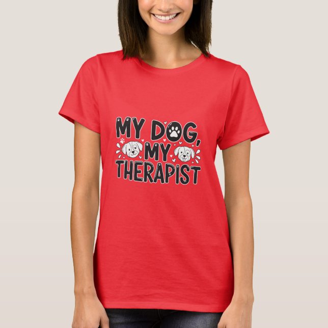 My Dog, My Therapist Cute Dog Lover Tee for Girls  (Vorderseite)