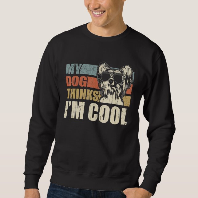 My Dog Thinks I'm Cool Chinese Crested  Retro Dad  Sweatshirt (Vorderseite)