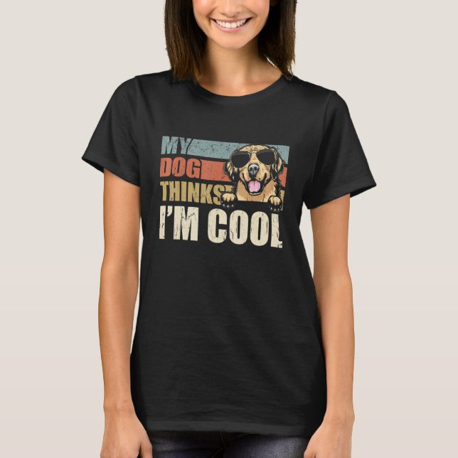 My Dog Thinks I'm Cool Golden Retriever  Retro Dad T-Shirt (Vorderseite)