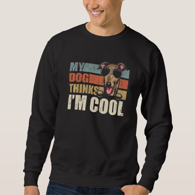 My Dog Thinks I'm Cool Italian Greyhound  Retro Da Sweatshirt (Vorderseite)
