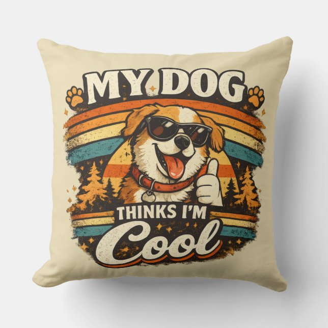 My Dog Thinks I'm Cool Retro Dog Art Kissen (Vorderseite)