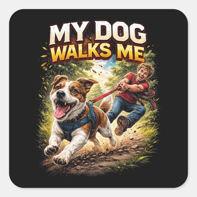 My Dog Walks Me Quadratischer Aufkleber (Vorderseite)