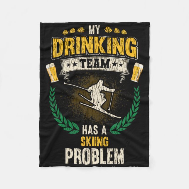 My Drinking Team Has A Skiing Problem Funny Skier  Fleecedecke (Vorderseite)