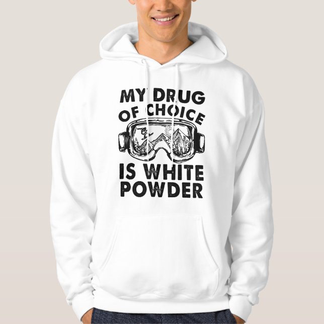 My Drug of Choice Is White Powder Skiing Hoodie (Vorderseite)