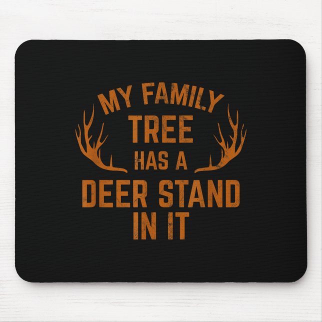 My Family Tree Has A Deer Stand In It Hunting  Mousepad (Vorne)