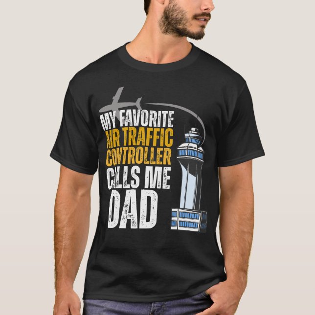 My Favorite Air Traffic Controller Calls Me Dad T-Shirt (Vorderseite)