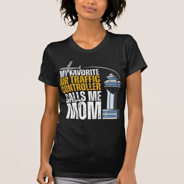 My Favorite Air Traffic Controller Calls Me Mom T-Shirt (Vorderseite)