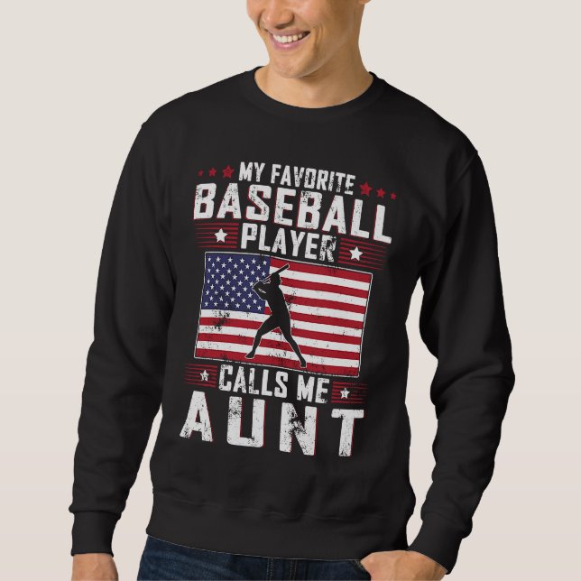 My Favorite Baseball Player Calls Me Aunt Mother D Sweatshirt (Vorderseite)