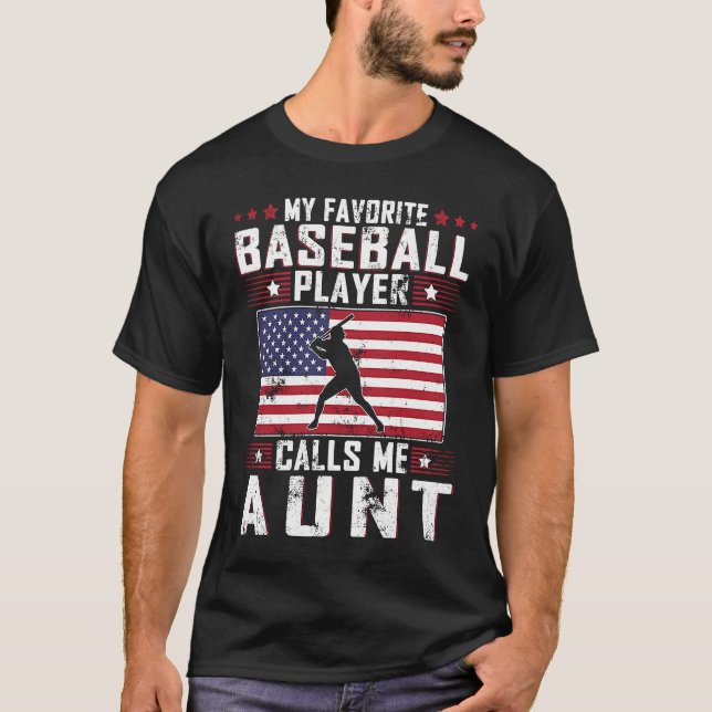 My Favorite Baseball Player Calls Me Aunt Mother D T-Shirt (Vorderseite)