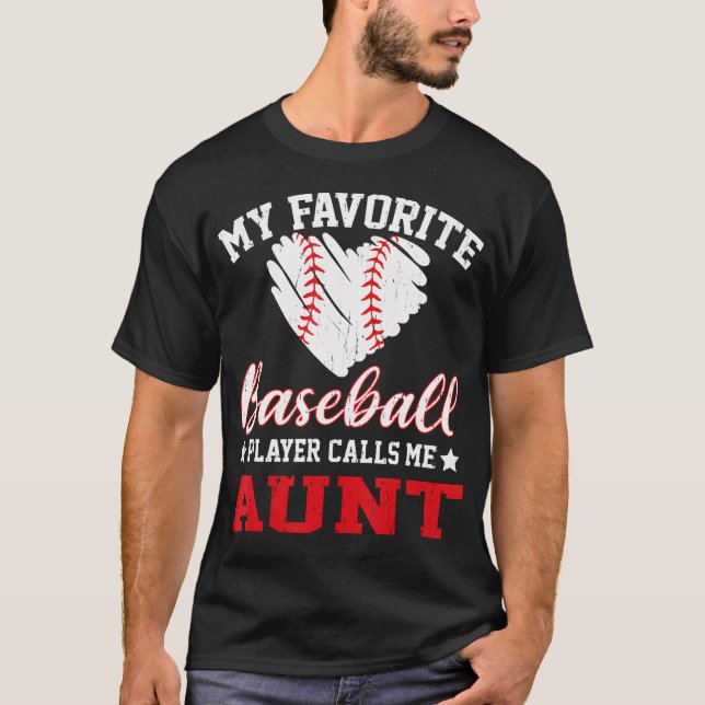 My Favorite Baseball Player Calls Me Aunt T-Shirt (Vorderseite)