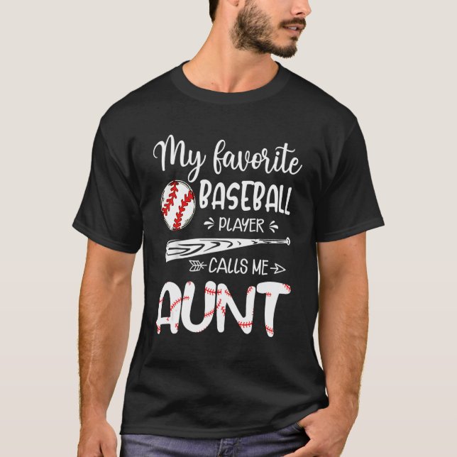 My Favorite Baseball Player Calls Me Aunt T-Shirt (Vorderseite)