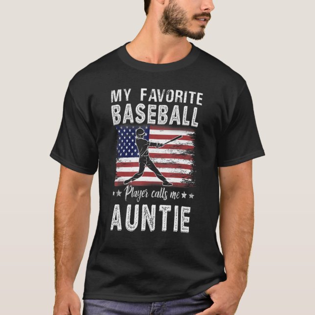 My Favorite Baseball Player Calls Me Auntie Americ T-Shirt (Vorderseite)