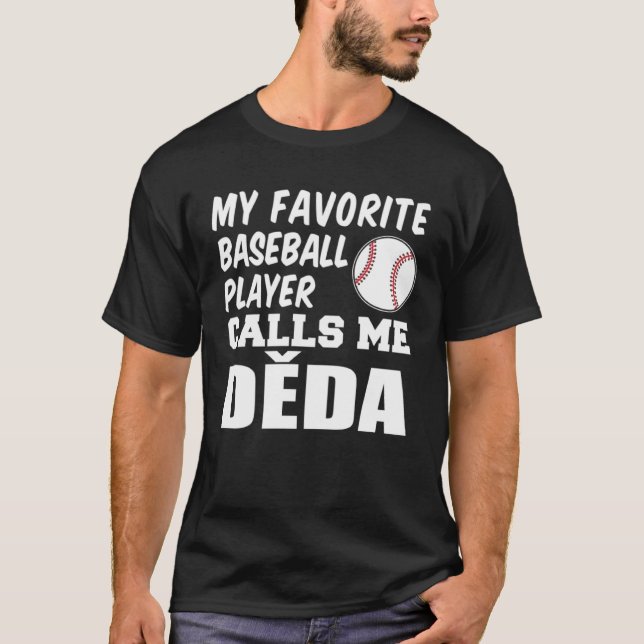 My Favorite Baseball Player Calls Me Deda Czech Gr T-Shirt (Vorderseite)