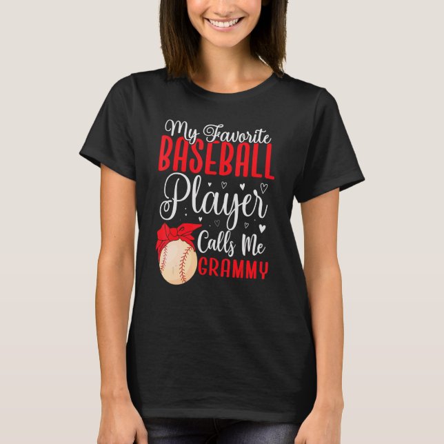 My Favorite Baseball player calls me Grandma Cute  T-Shirt (Vorderseite)