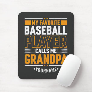 My Favorite Baseball Player Calls Me Grandpa Mousepad