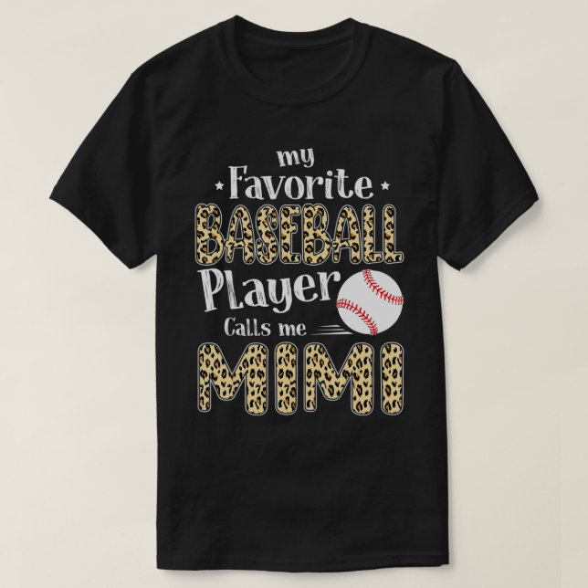 My Favorite Baseball Player Calls Me Mimi Leopard  T-Shirt (Design vorne)