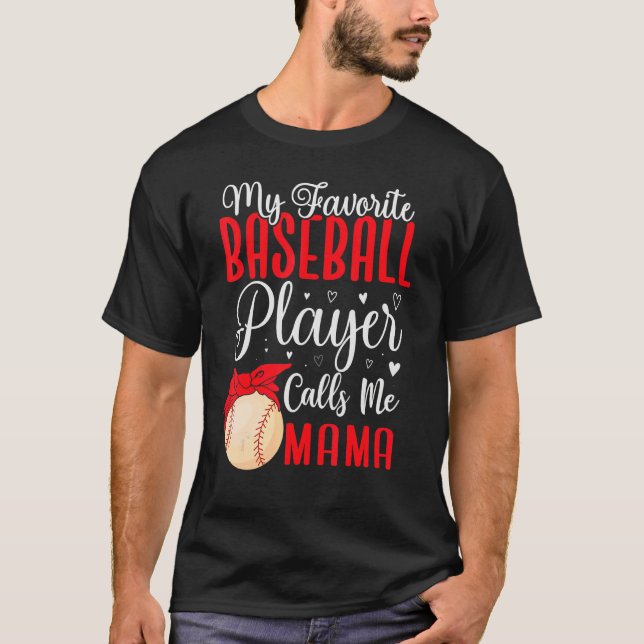 My Favorite Baseball player calls me Mom Cute 1 T-Shirt (Vorderseite)