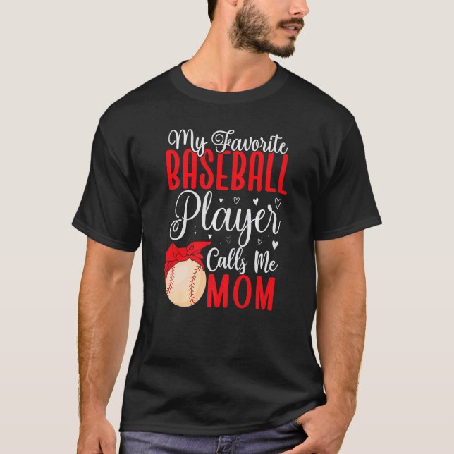 My Favorite Baseball player calls me Mom Cute T-Shirt (Vorderseite)