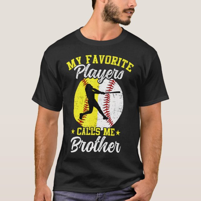 My Favorite Baseball Softball Players Calls Me Bro T-Shirt (Vorderseite)