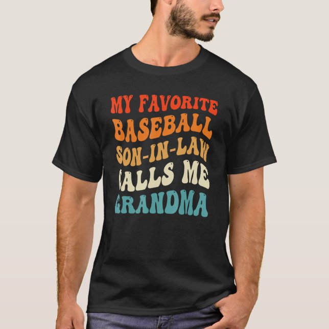 My Favorite Baseball Son In Law Calls Me Grandma B T-Shirt (Vorderseite)