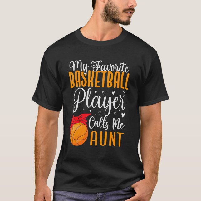 My Favorite Basketball player calls me Aunt Cute 1 T-Shirt (Vorderseite)