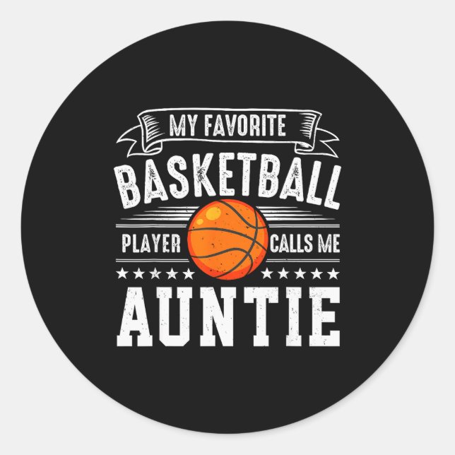 My Favorite Basketball Player Calls Me Auntie  Runder Aufkleber (Vorderseite)