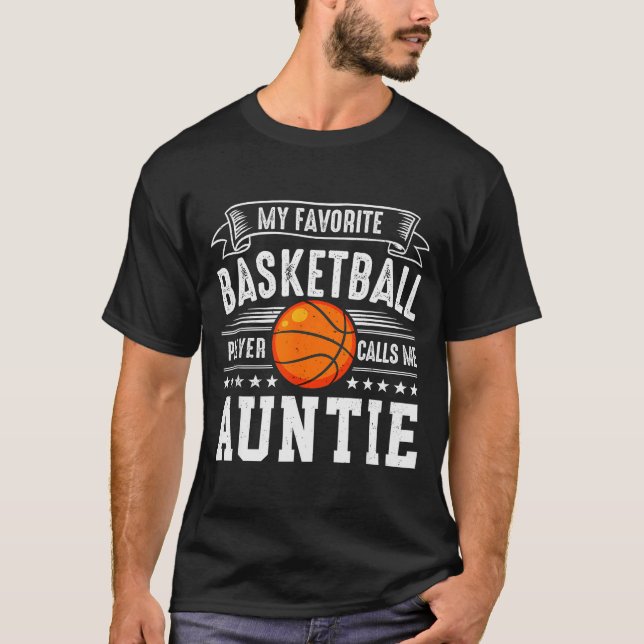My Favorite Basketball Player Calls Me Auntie  T-Shirt (Vorderseite)