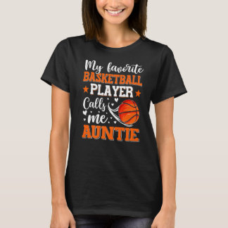 My Favorite Basketball Player Calls Me Auntie Wome T-Shirt