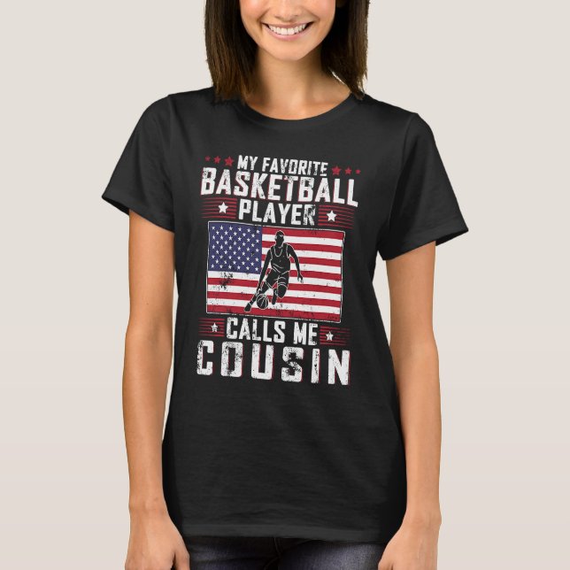 My Favorite Basketball Player Calls Me Cousin Fath T-Shirt (Vorderseite)