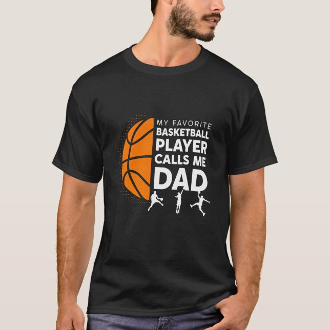 My Favorite Basketball Player Calls Me Dad - Baske T-Shirt (Vorderseite)