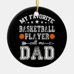 My Favorite Basketball Player Calls Me Dad Keramik Ornament
