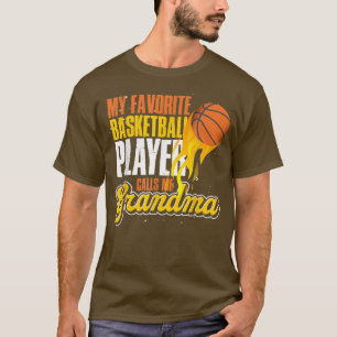 My Favorite Basketball Player Calls Me Grandma Bas T-Shirt
