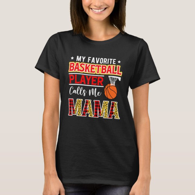 My Favorite Basketball Player Calls Me Mama Mother T-Shirt (Vorderseite)