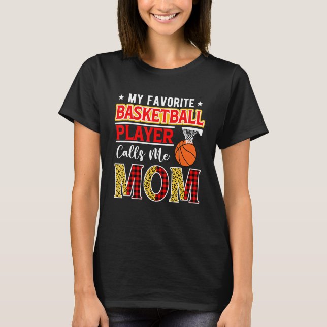 My Favorite Basketball Player Calls Me Mom Mother' T-Shirt (Vorderseite)
