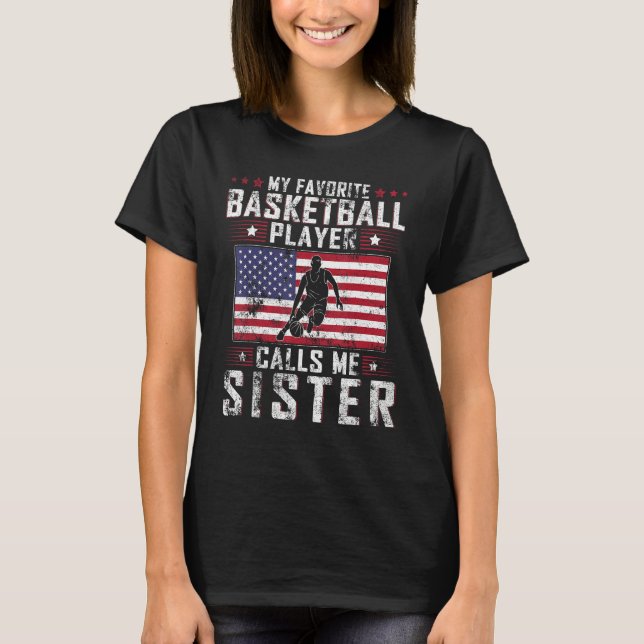 My Favorite Basketball Player Calls Me Sister Moth T-Shirt (Vorderseite)