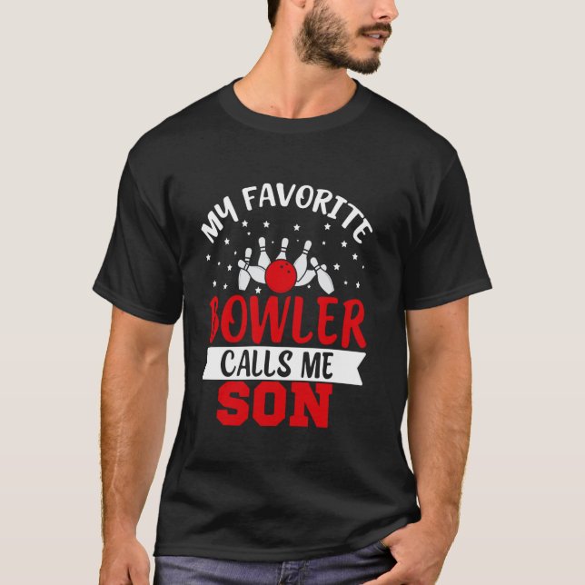My Favorite Bowler Calls Me Son Funny Bowling Son T-Shirt (Vorderseite)