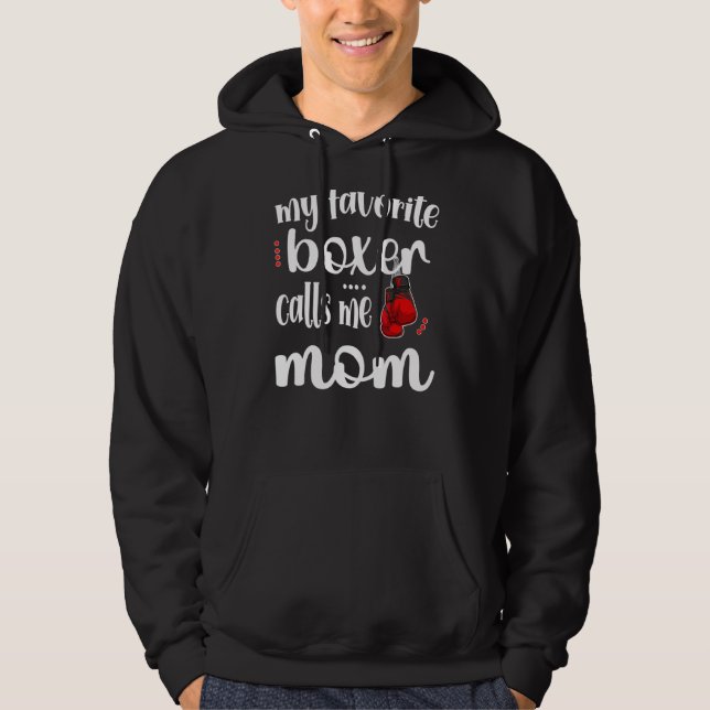 My Favorite Boxer Calls Me Boxing Mom Boxing Mothe Hoodie (Vorderseite)