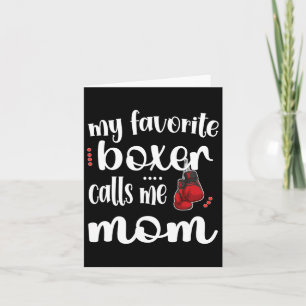 My Favorite Boxer Calls Me Boxing Mom Boxing Mothe Karte