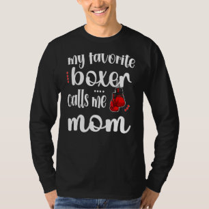 My Favorite Boxer Calls Me Boxing Mom Boxing Mothe T-Shirt