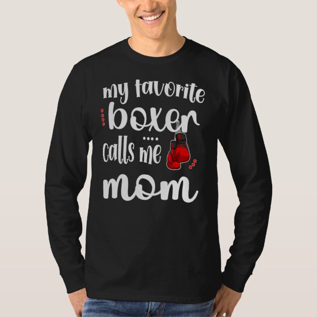 My Favorite Boxer Calls Me Boxing Mom Boxing Mothe T-Shirt (Vorderseite)
